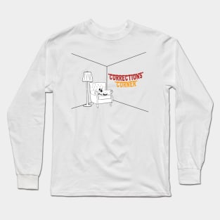 Corrections Corner Long Sleeve T-Shirt